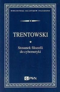 Stosunek filozofii do cybernetyki - Trentowski Bronisław Ferdynand