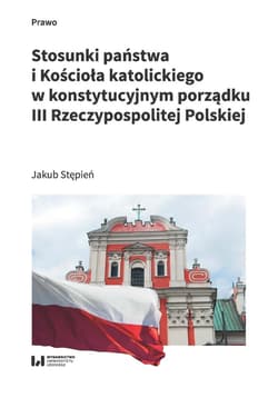 Stosunki państwa i Kościoła katolickiego... - Jakub Stępień