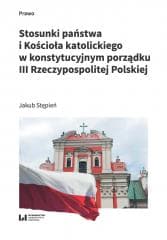 Stosunki państwa i Kościoła katolickiego... - Jakub Stępień