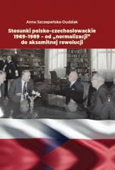 Stosunki polsko-czechosłowackie 1969-1989 - Szczepańska- Dudziak Anna