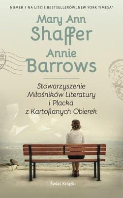 Stowarzyszenie Miłośników Literatury i Placka z Kartoflanych Obierek - Mary Ann Shaffer, Annie Barrows