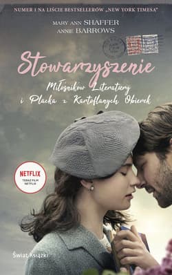 Stowarzyszenie Miłośników Literatury i Placka z Kartoflanych Obierek - Annie Barrows, Mary Ann Shaffer