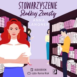Stowarzyszenie słodkiej zemsty - audiobook - Anna Langner