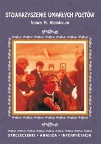Stowarzyszenie umarłych poetów Nancy H. Kleinbaum Streszczenie, analiza, interpretacja - Zawalich Marta