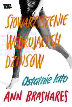 Stowarzyszenie Wędrujących Dżinsów Ostatnie lato - Ann Brashares