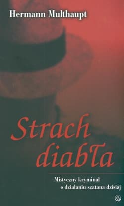 Strach diabła Mistyczny kryminał o działaniu szatana dzisiaj - Hermann Multhaupt
