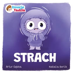 Strach. Emocje Tadzia - Artur Gębka, Natalia Berlik