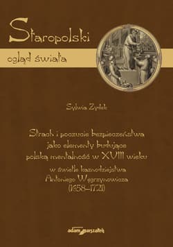 Strach i poczucie bezpieczeństwa jako elementy budujące polską mentalność w XVIII w.