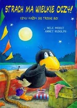 Strach ma wielkie oczy czyli o tym że każdy się czasem boi - Moost Nele, Rudolph Annet