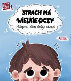 Strach ma wielkie oczy Książka, która dodaje odwagi - Magdalena Młodnicka