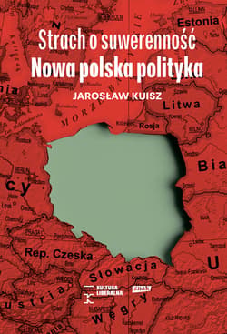 Strach o suwerenność. Nowa polska polityka - ebook - Jarosław Kuisz