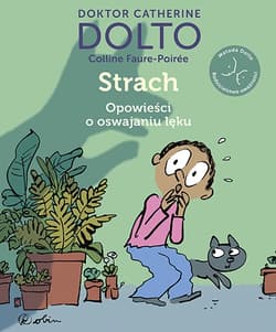 Strach. Opowieści o oswajaniu lęku