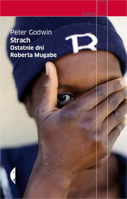 Strach. Ostatnie dni Roberta Mugabe - Peter Godwin