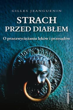 Strach przed diabłem O przezwyciężaniu lęków i przesądów - Gilles Jeanguenin