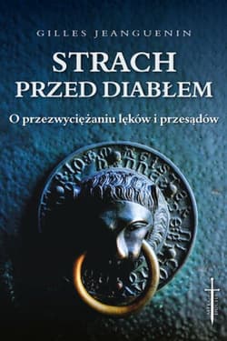Strach przed diabłem O przezwyciężaniu lęków i przesądów - Gilles Jeanguenin