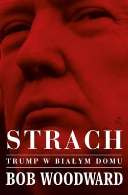 Strach Trump w Białym Domu - Bob Woodword