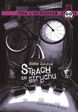 Strach ze strychu. Z dreszczykiem - Radek Jakubiak