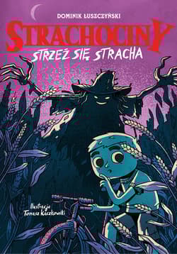 Strachociny Strzeż się stracha - Dominik Łuszczyński