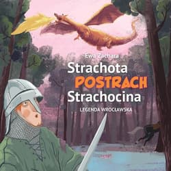 Strachota postrach Strachocina. Legenda wrocławska - Ewa Zachara