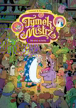 Strachy na lachy. Tymek i Mistrz - Tomasz Leśniak, Rafał Skarżycki