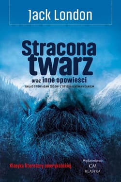 Stracona twarz oraz inne opowieści - Jack London
