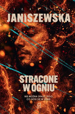 Stracone w ogniu - Izabela Janiszewska