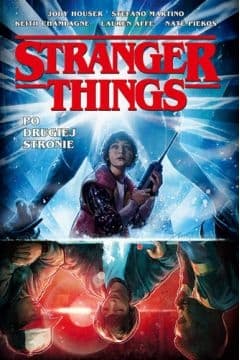 Stranger Things. Po drugiej stronie - Opracowanie Zbiorowe