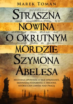 Straszna nowina o okrutnym mordzie Szymona Abelesa