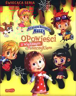 Straszne historie Maszy Opowieści z większym dreszczykiem - Beata Żmichowska