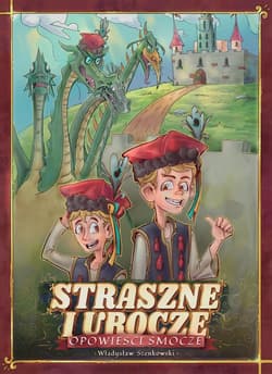 Straszne i urocze opowieści smocze Straszne i urocze opowieści smocze - Władysław Szenkowski
