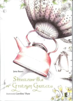 Strasznowiłka w Groźnym Gąszczu - Jana Bauer