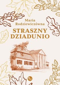 Straszny dziadunio - Maria Rodziewiczówna