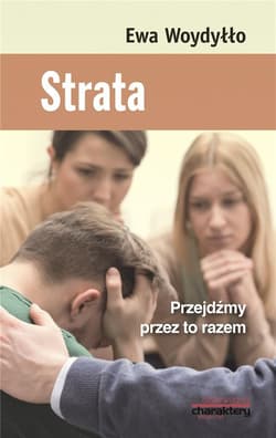 Strata Przejdźmy przez to razem - Ewa Woydyłło