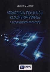 Strategia edukacji kooperatywnej z przykładami.. - Zbigniew Meger