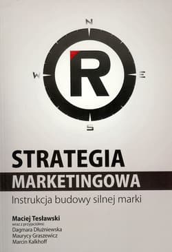 Strategia marketingowa Instrukcja budowy silnej marki - Maciej Tesławski