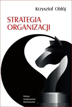 Strategia organizacji - Obłój Krzysztof
