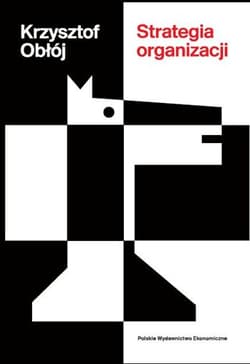 Strategia organizacji - Obłój Krzysztof