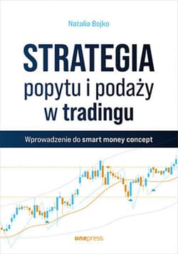 Strategia popytu i podaży w tradingu. Wprowadzenie do smart money concept - ebook - Natalia Bojko