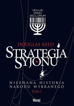 Strategia Syjonu Nieznana historia narodu wybranego Tom 1 - Douglas Reed