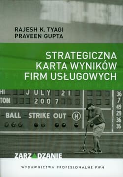 Strategiczna karta wyników firm usługowych - Rajesh Tyagi K., Gupta Praveen