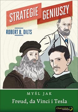 Strategie geniuszy Myśl jak Freud, da Vinci i Tesla - Dilts Robert