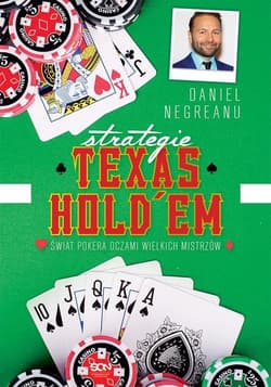 Strategie Texas Hold'em Świat pokera oczami wielkich mistrzów - Daniel Negreanu