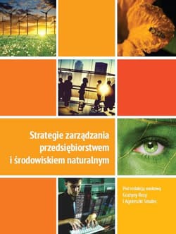 Strategie zarządzania przedsiębiorstwem i środowiskiem naturalnym