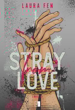 Stray from Love. Love. Tom 1 - Laura Fen