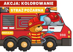 Straż pożarna. Akcja: kolorowanie! - Opracowanie Zbiorowe