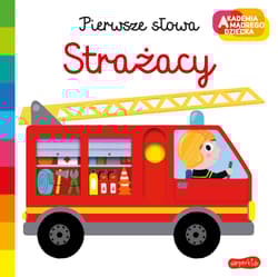 Strażacy. Akademia mądrego dziecka. Pierwsze słowa - Nathalie Choux