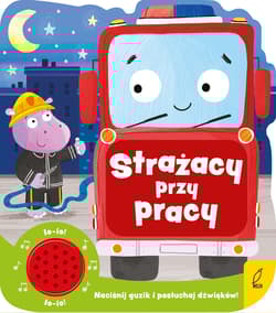 Strażacy przy pracy Książeczka dźwiękowa