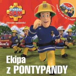Strażak Sam Filmowe opowieści Ekipa z Pontypandy - Opracowanie Zbiorowe