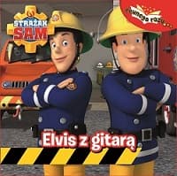 Strażak Sam Pewnego razu Tom 1 Elvis z gitarą