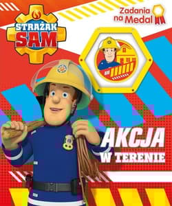 Strażak Sam Zadania na medal Akcja w terenie. - Opracowanie Zbiorowe